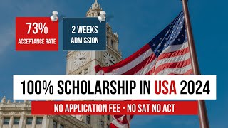 Get 100 Scholarship in USA in 2024  NO APPLICATION FEE  NO SATACT [upl. by Aesoh]