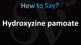 How to Pronounce Hydroxyzine pamoate correctly [upl. by Yditsahc]