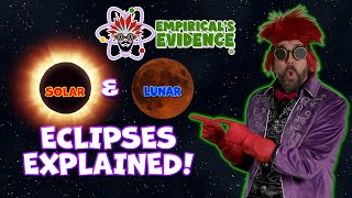 Eclipses Explained  Unlocking the Mysteries of Eclipses  Empiricals Evidence [upl. by Frangos]