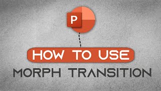 How To Use Morph Transition In PowerPoint  Morph Transition Tutorial For Beginners [upl. by Kimitri196]