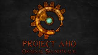 Project AHO Original Soundtrack  2 Sadrith Kegran [upl. by Engen]