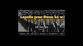 La Polis Pran Swen Kòw  SPEEDY TKF X BEL ATIS CANAAN SNOOPG  Ft AK 100 FLOW amp TIKÈ [upl. by Gunilla188]