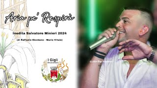 INEDITA SALVATORE MINIERI 2024  ARIA PE’ RESPIRÀ OFFICIAL AUDIO [upl. by Aioj]