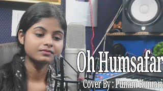 OH HUMSAFAR  Punam Kumari  Hindi Love Song [upl. by Adnirolc]