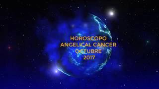 HOROSCOPO ANGELICAL CANCER OCTUBRE 2017 [upl. by Laet190]