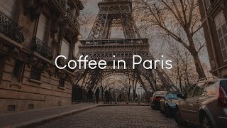 Coffee in Paris  French music to chill to [upl. by Esbensen73]