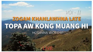 Topa Aw Kong Muang Hi  Hosanna Live Worship  Zogam Khanlawhna Late  Vol 2 [upl. by Kean]