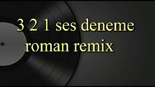 3 2 1 ses deneme roman remix [upl. by Humfrey]