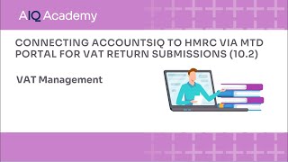 How to connect AccountsIQ to HMRC via MTD portal for VAT Return submissions 102 [upl. by Rambert]