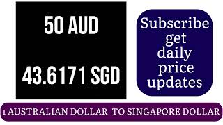 Australian Dollar to Singapore Dollar Currency Exchange Rates Today 30 November 2024 [upl. by Ydna892]