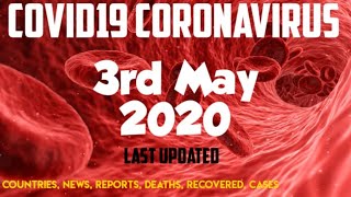 Updated on 3rd May 2020 Covid19 CoronaVirus Latest Live news Updates stats cases recovered deaths [upl. by Tobiah160]