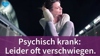 Psychische Erkrankungen Leider oft verschwiegen [upl. by Neetsirhc]