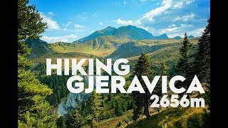 Hiking GJERAVICA The highest peak of Kosovo  2656m [upl. by Ridgley192]