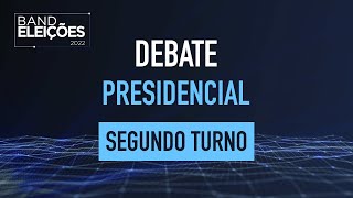 DEBATE NA BAND PRESIDENCIAL 2022  SEGUNDO TURNO [upl. by Atalanta683]