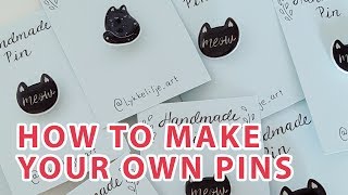 TUTORIAL  How to make your own pins [upl. by Enomor]