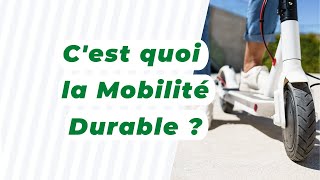 Cest quoi la Mobilité Durable [upl. by Swirsky776]