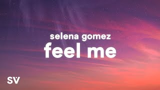 Selena Gomez  Feel Me Lyrics [upl. by Ettennan]