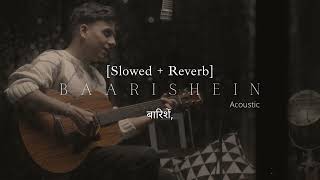 Baarishein Song Lyrics Slowed  Reverb  Anuv Jain  Tranding Song  Lofi Boy 🎶 [upl. by Ainad]