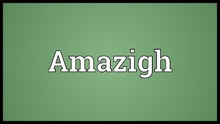 Amazigh Meaning [upl. by Darcy320]