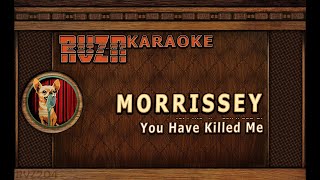 MORRISSEY  quotYou Have Killed Mequot Karaoke [upl. by Palua285]