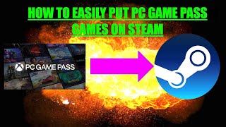 How To Put PC Game Pass Games On Steam [upl. by Kelly648]