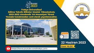 TRAKYA ÜNİVERSİTESİ EDİRNE TEKNİK BİLİMLER MYO 20222023 AKADEMİK YILI MEZUNİYET TÖRENİ [upl. by Niela]