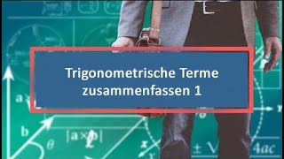 Trigonometrische Terme zusammenfassen 1 [upl. by Maxia]