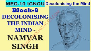 Block8 DECOLONISING THE INDIAN MIND MEG 10  NAMVAR SINGH Very Important Topic [upl. by Odnamra]