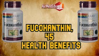 Fucoxanthin 45 Health Benefits [upl. by Tinya]