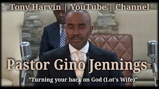 Pastor Gino Jennings  Turning your back on God Lots Wife [upl. by Eisse822]