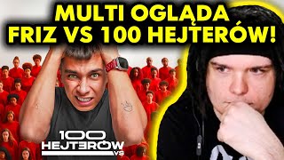 MULTI ogląda FRIZ VS 100 HEJTERÓW [upl. by Ahsin393]