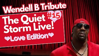 Wendell B Tribute  The Quiet Storm Live  Love Edition [upl. by Airdnala991]