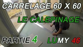 Poser du carrelage de sol 60 x 60  calepinage avant la pose 4 LUMY 46 [upl. by Goles]