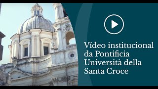 PUSC  Pontificia Università della Santa Croce Vídeo institucional [upl. by Arjun]