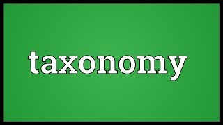 Taxonomy Meaning [upl. by Wootan]