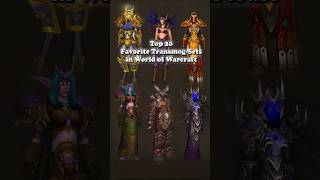 17  Top 20 Transmog Sets  20 Years of World of Warcraft [upl. by Simonette]