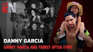 Danny Garcia And Family After Fight [upl. by Brockwell]