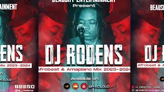 AfroBeats amp Amapiano Mix 20232024 By Dj Rodens [upl. by Karee972]