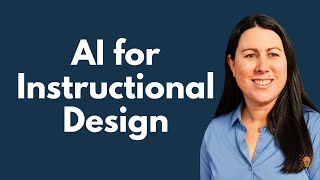 AI for Instructional Design [upl. by Tneicniv]