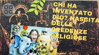 Come è nata l idea di Dio  La nascita delle credenze religiose [upl. by Bitthia]