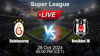 🔴 LIVE Galatasaray vs Besiktas JK  Football Live Score  Turkish Super League [upl. by Flodur913]