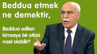 Beddua etmek ne demektir beddua edilen kimseye bir etkisi nasıl olabilir [upl. by Odilo]