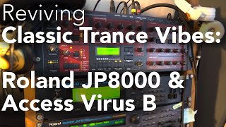 Lets make some Trance like its 2000 Roland JP8000 Access Virus B [upl. by Thurmann]