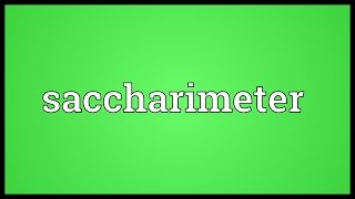 Saccharimeter Meaning [upl. by Ettesus773]