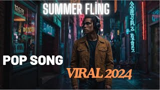 Summer Fling  Viral TikTok Song Pop Music 2024 [upl. by Dazhehs]