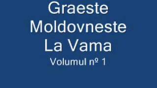 Graeste Moldoveneste  La Vama [upl. by Ailiec]