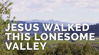 Jesus Walked this Lonesome Valley  James Koerts [upl. by Leilani]