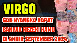 VIRGO GAK NYANGKA DAPAT BANYAK REZEKI AKHIR SEPTEMBER 2024 [upl. by Groscr]