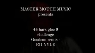 RD NYLE  44 Bars Gloc9 Challenge GoodSon UNRELEASED [upl. by Bullough536]