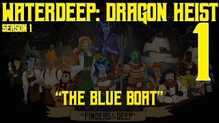 Waterdeep Dragon Heist S01E01 The Blue Boat [upl. by Alliuqaj]